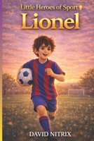 Lionel (Little Heroes of Sports) B0GY975R66 Book Cover