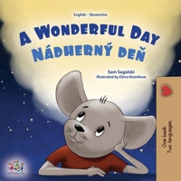 A Wonderful Day (English Slovak Bilingual Children's Book) (English Slovak Bilingual Collection) (Slovak Edition) 152599185X Book Cover