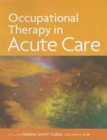 Occupational Therapy in Acute Care 1569002711 Book Cover