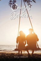 Caught Between 1934232734 Book Cover