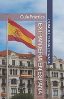 EXTRANJERÍA EN ESPAÑA: Guía Práctica (Spanish Edition) B0CJ4545M4 Book Cover