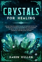 Crystals for Healing: The Ultimate Guide to Get Started with the Power of Stones with proven techniques to heal with crystals, Gemstones, chakras and Healing Stones. 1677707194 Book Cover