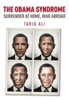 The Obama Syndrome: Surrender at Home, War Abroad 1844674495 Book Cover