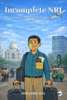 Incomplete NRI: A travel memoir to India stitched together with humour, heart and controlled chaos 937500354X Book Cover