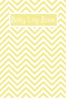 Baby Log Book: Baby Daily Tracker For New Moms To Record Feedings And Diaper Changes Yellow Chevron 1089019726 Book Cover