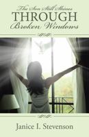 The Son Still Shines Through Broken Windows 1512710571 Book Cover