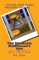 The Headless Horseman's Son: He's come with a story... and a head! 1492940836 Book Cover