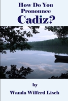How Do You Pronounce Cadiz? 1105311619 Book Cover