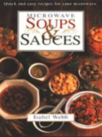 Microwave Soups and Sauces: Quick and Easy Recipes for Your Microwave 0867889411 Book Cover