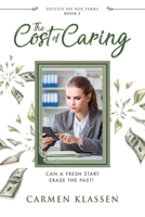 The Cost of Caring: Can a Fresh Start Erase the Past? 1999222466 Book Cover