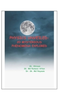 PHYSICS UNVEILED: 20 MYSTERIOUS PHENOMENA EXPLORED B0CKPTP4LK Book Cover