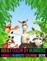 Adult Color By Numbers Animals Numbers Coloring Book: Animals Coloring  Book for adult Animals numbers book 1696391822 Book Cover