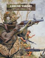 Ambush Valley: Vietnam 1965–1975 184908534X Book Cover