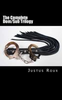 The Complete Dom/Sub Trilogy 1494421119 Book Cover