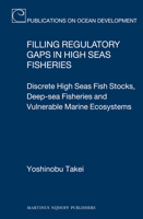 Filling Regulatory Gaps in High Seas Fisheries: Discrete High Seas Fish Stocks, Deep-Sea Fisheries and Vulnerable Marine Ecosystems 9004248595 Book Cover