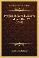 Premier Et Second Voyages De Milord De... V3 (1782) 1166172937 Book Cover