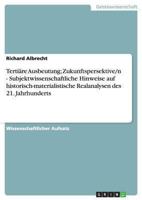 Tertiäre Ausbeutung; Zukunftspersektive/n - Subjektwissenschaftliche Hinweise auf historisch-materialistische Realanalysen des 21. Jahrhunderts 3656530904 Book Cover