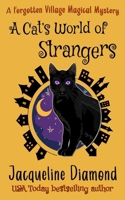 A Cat's World of Strangers (Forgotten Village Magical Mysteries) B0GHY45YM5 Book Cover