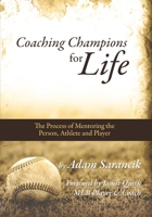 Coaching Champions for Life: The Process of Mentoring the Person, Athlete and Player B0863VPLC4 Book Cover