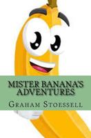 Mister Banana's Adventures 1975750586 Book Cover