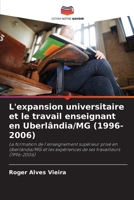 L'expansion universitaire et le travail enseignant en Uberlândia/MG (1996-2006) (French Edition) 6207438957 Book Cover