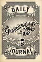 The Grandiloquent Word of the Day Daily Journal 1727631196 Book Cover