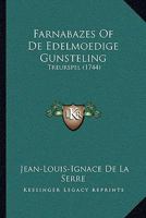 Farnabazes Of De Edelmoedige Gunsteling: Treurspel (1744) 1166015874 Book Cover