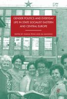 Gender and Everyday Life under State Socialism in East and Central Europe 1349377511 Book Cover