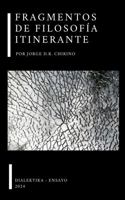 Fragmentos de Filosofía Itinerante (Ensayo Filosófico Dialektika) (Spanish Edition) 1954987048 Book Cover