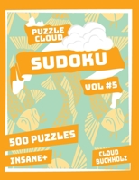 Puzzle Cloud Sudoku Vol 5 (500 Puzzles, Insane+) B08JVV9WGX Book Cover