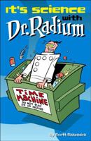 It's Science with Dr. Radium (Dr. Radium Collection, Vol. 3) (Dr. Radium Collections) 1593620136 Book Cover