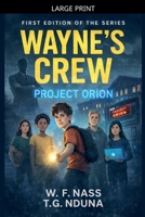 Wayne's Crew: Project Orion (School Conspiracy Thriller) B0GVQ465RW Book Cover