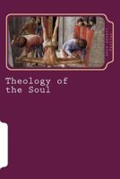 Theology of the Soul: Where Is the Apostles' Church? Theology of the Soul 1505486653 Book Cover