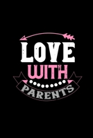 Love with parents: Funny Hilarious Valentine's Day lined journal / notebook Gift, Heart alternative to Greeting Card, Valentine Anniversary Gift Love for Husband, Boyfriend, Him, Wife, Girlfriend, Her B083XVFX3G Book Cover