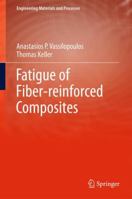 Fatigue Of Fiber Reinforced Composites (Engineering Materials And Processes) 1849961808 Book Cover