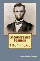Lincoln Y Santo Domingo: 1861-1865 1500165948 Book Cover