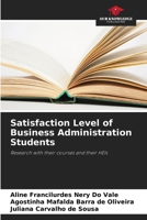 Satisfaction Level of Business Administration Students: Research with their courses and their HEIs 6207832124 Book Cover