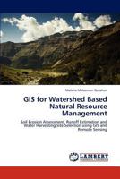 GIS for Watershed Based Natural Resource Management 3845474513 Book Cover