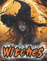 Halloween Witches Coloring Book: Adult Coloring Book : Great Gift: Stress Relief and Relaxation B0CJ46JHND Book Cover
