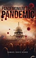 Pandemonium Upon Pandemic 1963565940 Book Cover