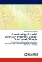 Functioning of Health Extension Program: Gimbo, Southwest Ethiopia 3848413116 Book Cover