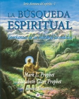 La búsqueda espiritual: Ensenanzas de los maestros ascendidos 8419473022 Book Cover