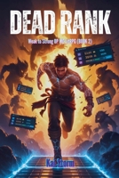 Dead Rank - Weak to Strong OP MC LitRPG (BOOK 2) (Crawler Chronicles) B0GW14XRXP Book Cover