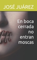 En boca cerrada no entran moscas B0BZFDM6ZL Book Cover