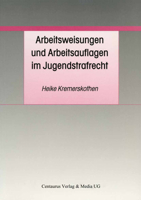 Arbeitsweisungen Und Arbeitsauflagen Im Jugendstrafrecht 3825503445 Book Cover