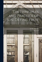 The Principles and Practice of Sun-drying Fruit; B388 1014016428 Book Cover