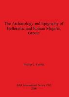 The Archaeology and Epigraphy of Hellenistic and Roman Megaris, Greece 1407302124 Book Cover