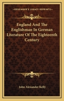 England and the Englishman in German Literature of the Eighteenth Century 1432643916 Book Cover