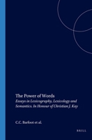 The Power of Words: Essays in Lexicography, Lexicology and Semantics. in Honour of Christian J. Kay 9042021217 Book Cover