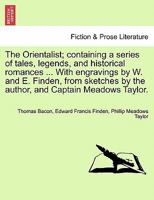 The Orientalist: Containing A Series Of Tales, Legends, And Historical Romances 1378703847 Book Cover